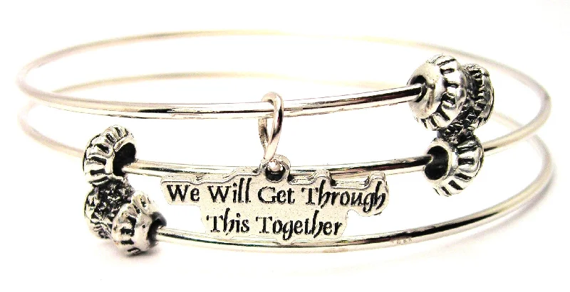 We Will Get Through This Together Triple Style Expandable Bangle Bracelet